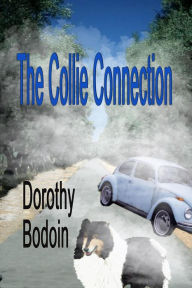 Title: The Collie Connection (A Foxglove Corners Mystery, #7), Author: Dorothy Bodoin