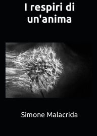 Title: I respiri di un'anima, Author: Simone Malacrida