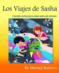 Title: Los viajes de Sasha (Cuentos para niños, #3), Author: Manuel Barrero
