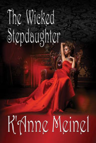 Title: The Wicked Stepdaughter, Author: K'Anne Meinel