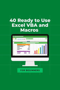 Title: 40 Ready to Use Excel VBA and Macros, Author: Mac Guru