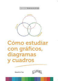 Title: Cómo Estudiar con Gráficos, Diagramas y Cuadros (TÉCNICAS DE ESTUDIO), Author: MAURICIO FAU