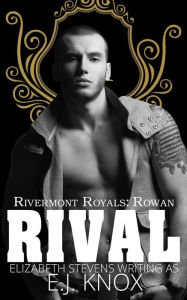 Title: Rival (Rivermont Royals, #2), Author: E.J. Knox