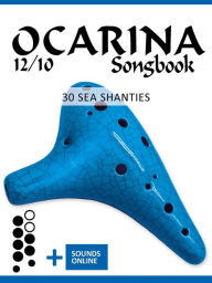 Title: Ocarina 12/10 Songbook - 30 Sea Shanties, Author: Reynhard Boegl