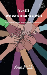 Title: Yes We Can and We Will, Author: Arun Malik