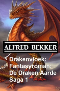 Title: Drakenvloek: Fantasyroman: De Draken Aarde Saga 1, Author: Alfred Bekker