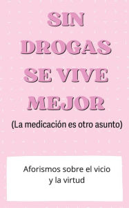 Title: Sin drogas se vive mejor, Author: Anónimo