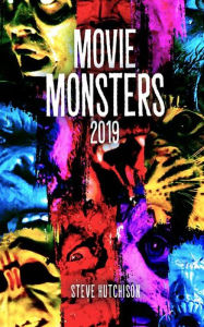 Title: Movie Monsters (2019), Author: Steve Hutchison