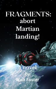 Title: Fragments: Abort Martian Landing, Author: Walter Foster