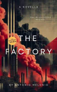 Title: The Factory (The Factory Saga, #1), Author: Antonio Melonio