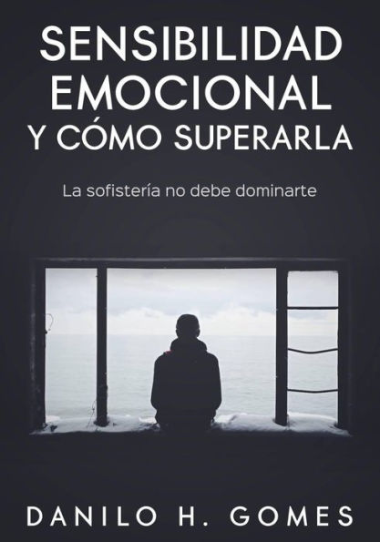 Sensibilidad emocional y cómo superarla