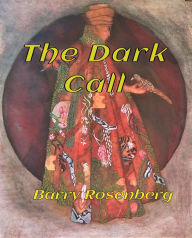 Title: The Dark Call, Author: Barry Rosenberg