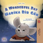 A Wonderful Day Harika Bir Gün (English Turkish Bilingual Collection)