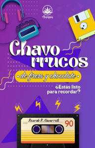 Title: CHAVORRUCOS DE FRESA Y CHOCOLATE, Author: RICARDO R NAVARRETE