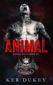 Title: Animal (The Royal Bastards, #1), Author: Ker Dukey