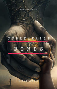 Title: Unbreakable Bonds, Author: Ninon Lontsi