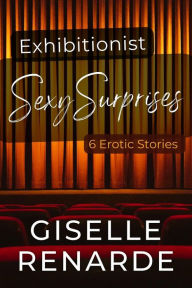 Title: Exhibitionist Sexy Surprises, Author: Giselle Renarde