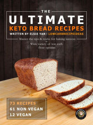 Title: The Ultimate Keto Bread Recipes, Author: Elsie Yan