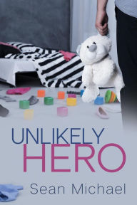 Title: Unlikely Hero, Author: Sean Michael