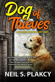 Title: Dog of Thieves (Golden Retriever Mysteries, #16), Author: Neil S. Plakcy