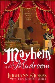 Title: Mayhem In The Mudroom (Moorecliff Manor Cat Cozy Mystery Series, #5), Author: Leighann Dobbs