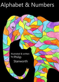 Title: Alphabet & Numbers (All The books together), Author: Philip Stanworth