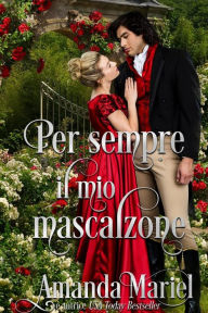 Title: Per sempre il mio mascalzone, Author: Amanda Mariel