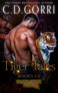 Title: Tiger Tales (Island Stripe Pride Tales Anthologies, #1), Author: C.D. Gorri