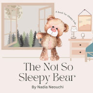 Title: The Not So Sleepy Bear (Phonics For Bedtime, #1), Author: Nadia Neouchi
