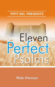 Title: Eleven Perfect Psalms, Author: Wale Owoeye