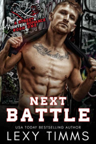 Title: Next Battle (A Street Fighter Romance Series, #1), Author: Lexy Timms