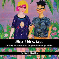 Title: Alex & Mrs. Lee, Author: Matti Charlton