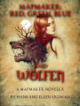 Mapmaker: Red, Green, Blue, and WOLFEN (The Mapmaker Series from the Gewellyn Chronicles)