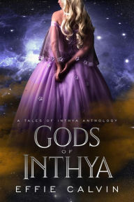 Title: Gods of Inthya (Tales of Inthya), Author: Effie Calvin