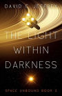 The Light Within Darkness (Space Unbound, #3)