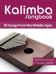 Title: Kalimba Songbook - 35 Songs from the Middle Ages, Author: Reynhard Boegl