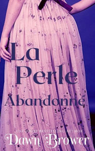 Title: La perle abandonné (Les romances des Marsden), Author: Dawn Brower