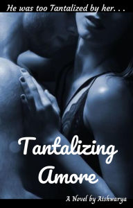 Title: Tantalizing Amore (Deceitful Hearts, #1), Author: Aishwarya