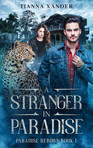 Title: A Stranger in Paradise (Paradise Reborn), Author: Tianna Xander