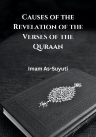 Title: Causes of the Revelation of the Verses of the Quraan, Author: Imam As-Suyuti