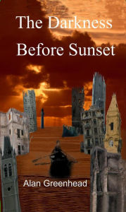 Title: The Darkness Before Sunset, Author: Alan Greenhead