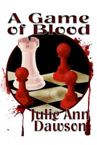 Title: A Game of Blood, Author: Julie Ann Dawson