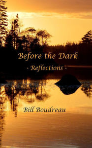 Title: Before the Dark, Author: Bill Boudreau