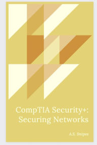 Title: CompTIA Security+: Securing Networks, Author: Adil Ahmed