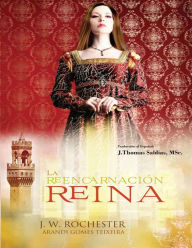 Title: La Reencarnación de una Reina (Conde J.W. Rochester), Author: Arandi Gomes Texeira