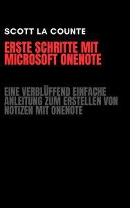 Title: Erste Schritte Mit Microsoft OneNote: Eine Verblüffend Einfache Anleitung Zum Erstellen Von Notizen Mit OneNote, Author: Scott La Counte