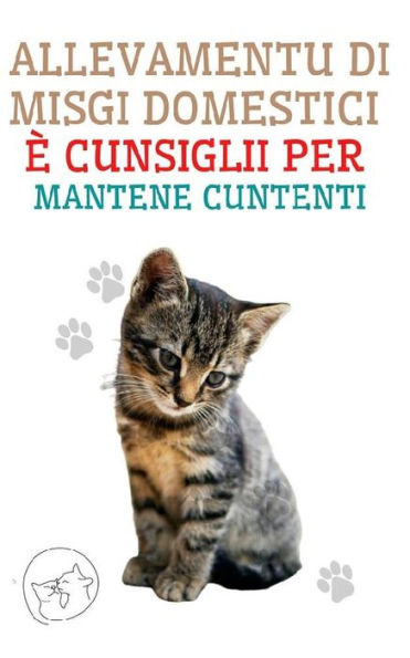 Allevamentu di Misgi Domestici è Cunsiglii per Mantene Cuntenti