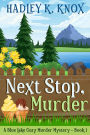 Next Stop, Murder: A Blue Lake Cozy Murder Mystery - Book 1 (Blue Lake Cozy Murder Mysteries, #1)