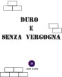 Duro e Senza Vergogna