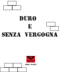Title: Duro e Senza Vergogna, Author: John Danen